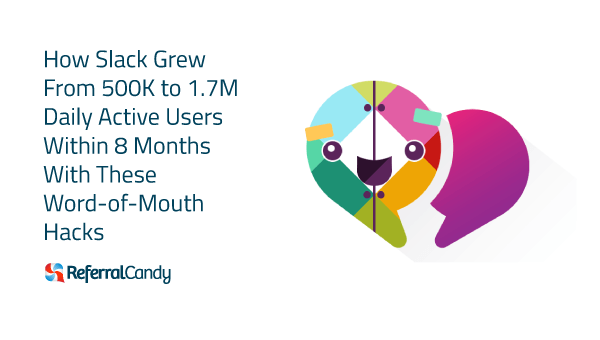 Slack Grew From 500K to 1.7M Daily Active Users (In 8 Months)